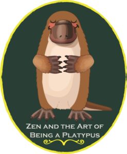 zen and the art of being a platypus